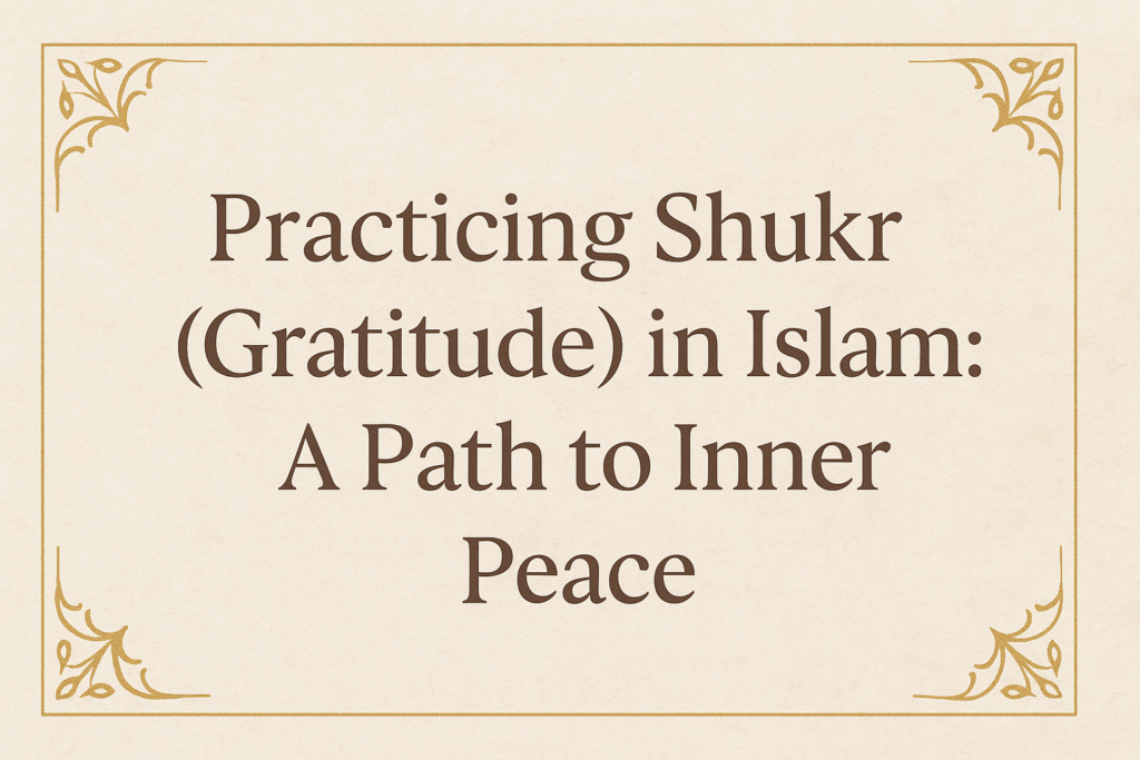 Practicing Shukr in Islam